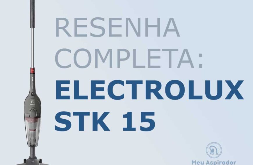 Aspirador Vertical Electrolux STK 15: Resenha completa