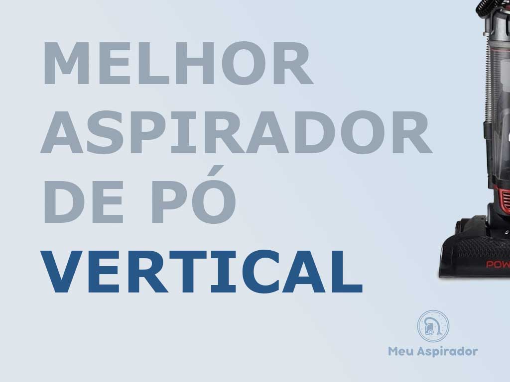 Melhores aspiradores de pó vertical